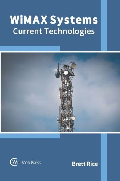 Cover for Brett Rice · Wimax Systems: Current Technologies (Gebundenes Buch) (2022)
