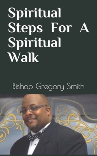 Cover for Gregory Smith · Spiritual Steps for a Spiritual Walk (Paperback Book) (2020)
