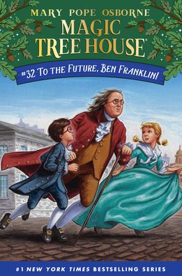 Cover for Mary Pope Osborne · To the Future, Ben Franklin! (Magic Tree House #32) (Inbunden Bok) (2019)