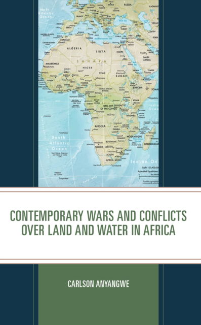 Cover for Carlson Anyangwe · Contemporary Wars and Conflicts over Land and Water in Africa (Hardcover Book) (2022)