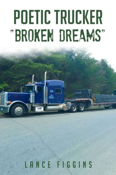 Cover for Lance Figgins · Poetic Trucker Broken Dreams (Paperback Book) (2015)