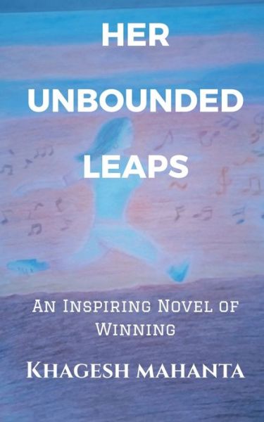 Cover for Khagesh Mahanta · Her Unbounded Leaps (Paperback Book) (2021)