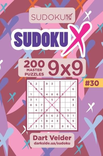 Cover for Dart Veider · Sudoku X - 200 Master Puzzles 9x9 (Volume 30) (Taschenbuch) (2019)