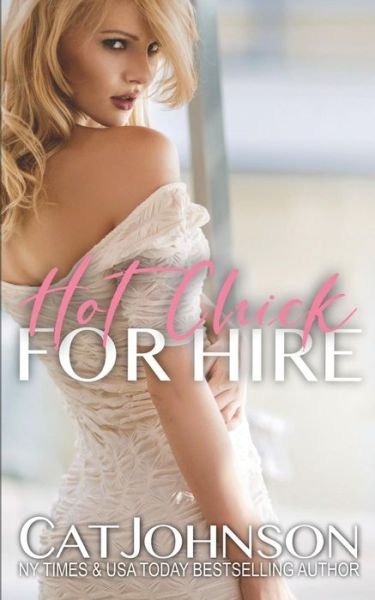 Cover for Cat Johnson · Hot Chick for Hire (Paperback Book) (2018)