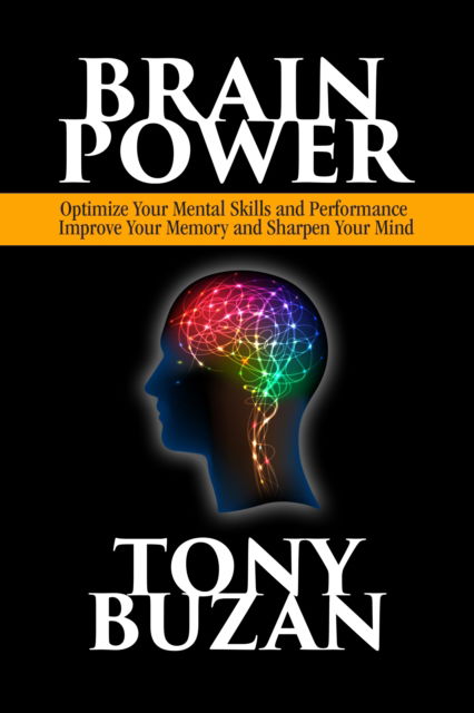 Cover for Tony Buzan · Brain Power: Optimize Your Mental Skills and Performance, Improve Your Memory and Sharpen Your Mind (Paperback Book) (2024)