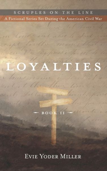 Cover for Evie Yoder Miller · Loyalties: Book II - Scruples on the Line (Hardcover Book) (2020)