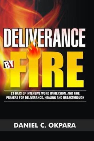 Cover for Daniel C Okpara · Deliverance by Fire (Paperback Book) (2018)