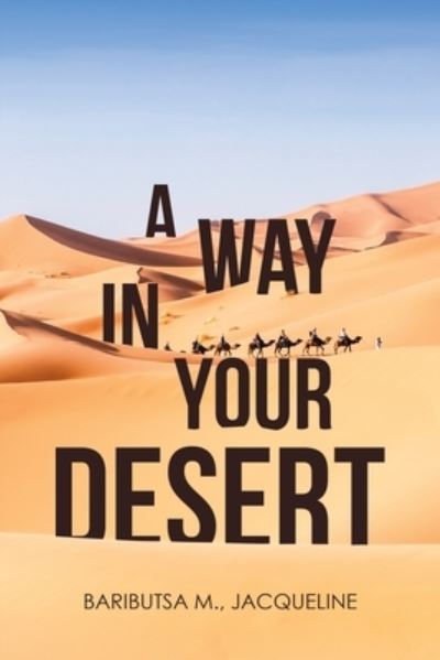 Cover for Baributsa M Jacqueline · A Way in Your Desert (Paperback Book) (2019)