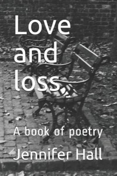 Cover for Jennifer Hall · Love and Loss (Pocketbok) (2018)