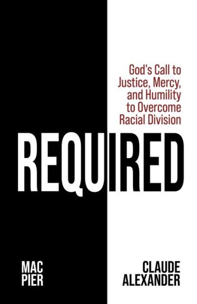 Cover for Mac Pier · Required: God's Call to Justice, Mercy, and Humility to Overcome Racial Division (Paperback Book) (2021)