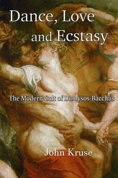 Dance, Love and Ecstasy - John Kruse - Bücher - Green Magic Publishing - 9781739973360 - 8. April 2022