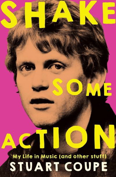 Cover for Stuart Coupe · Shake Some Action: My life in music (and other stuff) (Paperback Book) (2023)