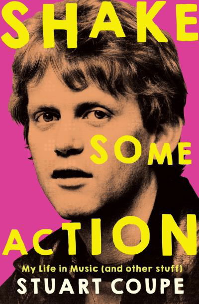 Shake Some Action: My life in music (and other stuff) - Stuart Coupe - Books - Penguin Random House Australia - 9781761046360 - August 8, 2023