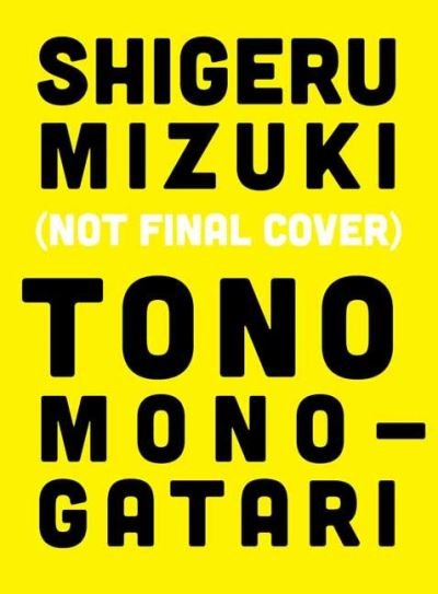 Tono Monogatari - Mizuki Shigeru - Kirjat - Drawn and Quarterly - 9781770464360 - tiistai 9. maaliskuuta 2021