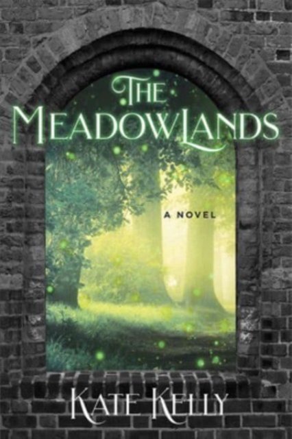 The Meadowlands - Inanna Young Feminist - Kate Kelly - Bøger - Inanna Publications and Education Inc. - 9781771339360 - 10. juli 2023
