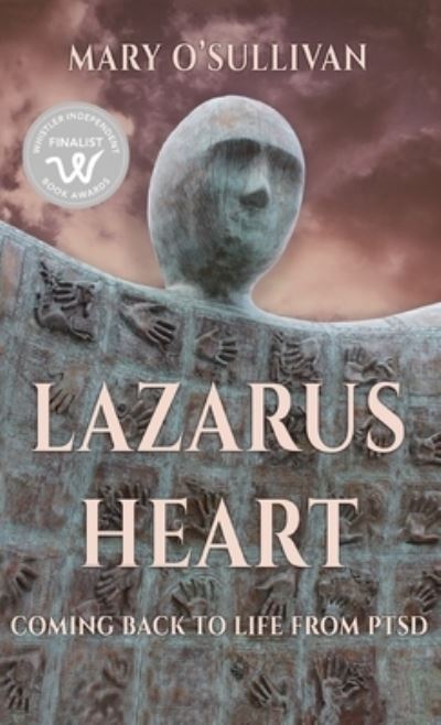 Cover for Mary O'Sullivan · Lazarus Heart: Coming Back to Life from PTSD (Gebundenes Buch) (2020)