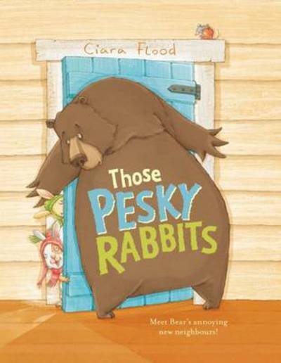 Cover for Ciara Flood · Those Pesky Rabbits (Hardcover Book) (2015)