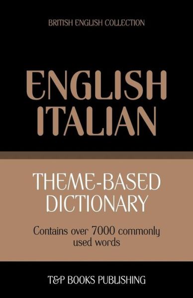 Cover for Andrey Taranov · Theme-based Dictionary British English-italian - 7000 Words (Paperback Book) (2013)