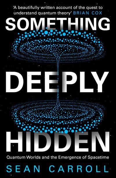Cover for Sean Carroll · Something Deeply Hidden: Quantum Worlds and the Emergence of Spacetime (Paperback Bog) (2021)