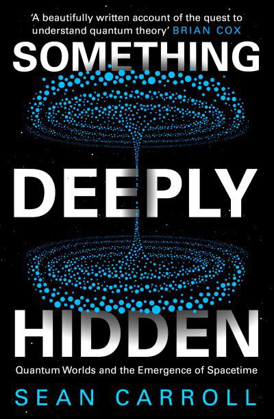 Cover for Sean Carroll · Something Deeply Hidden: Quantum Worlds and the Emergence of Spacetime (Paperback Bog) (2021)