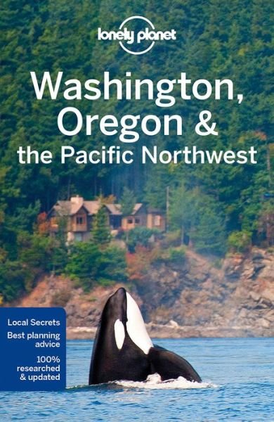 Cover for Lonely Planet · Lonely Planet Regional Guides: Washington, Oregon &amp; the Pacific Northwest (Sewn Spine Book) (2017)