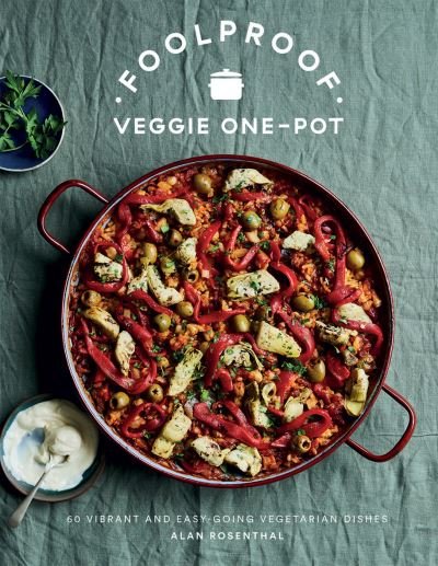 Cover for Alan Rosenthal · Foolproof Veggie One-Pot: 60 Vibrant and Easy-going Vegetarian Dishes (Hardcover Book) (2022)