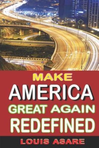 Cover for Louis Asare · Make America Great Again Redefined (Pocketbok) (2019)