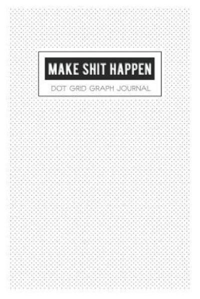 Cover for Bg Publishing · Make Shit Happen (Paperback Book) (2019)