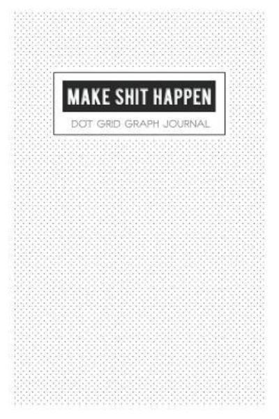 Cover for Bg Publishing · Make Shit Happen (Paperback Book) (2019)