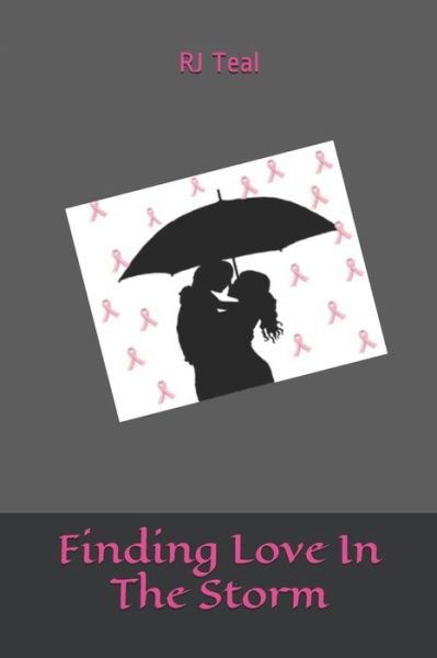 Cover for RJ Teal · Finding Love In The Storm (Paperback Book) (2019)