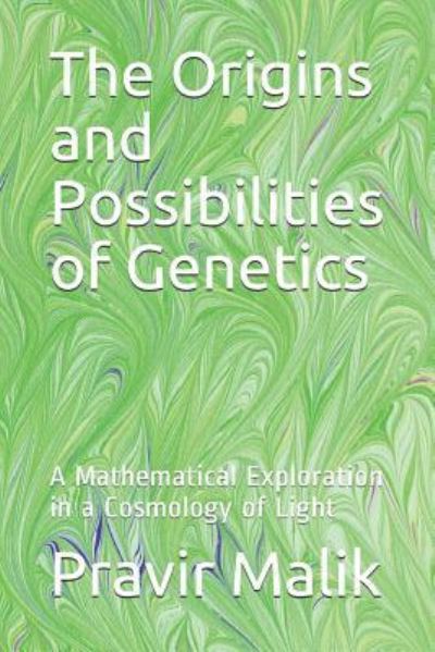 Cover for Pravir Malik · The Origins and Possibilities of Genetics (Paperback Book) (2019)