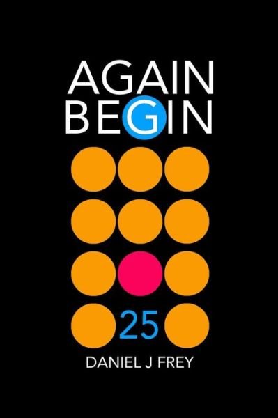 Cover for Daniel John Frey · Again Begin 25 (Paperback Book) (2019)