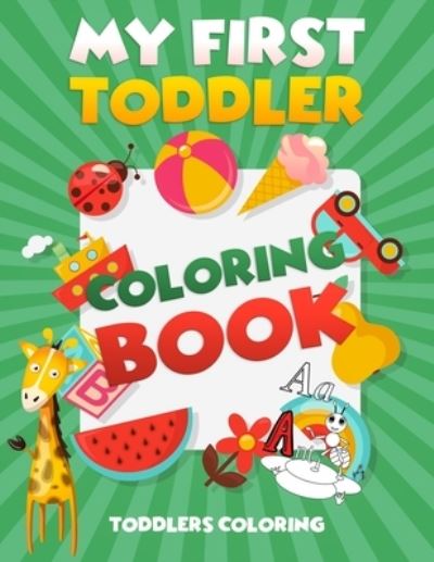 Cover for Toddlers Coloring · My First Toddler Coloring Book (Paperback Book) (2021)