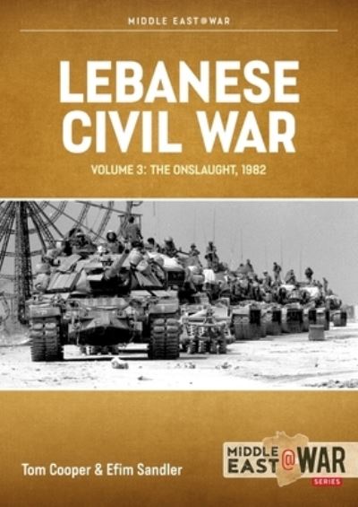 Cover for Tom Cooper · Lebanese Civil War: Volume 3 - Moving to War, 4-7 June 1982 - Middle East@War (Paperback Book) (2022)