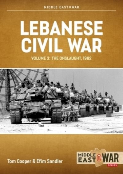 Cover for Tom Cooper · Lebanese Civil War: Volume 3 - Moving to War, 4-7 June 1982 - Middle East@War (Paperback Book) (2022)