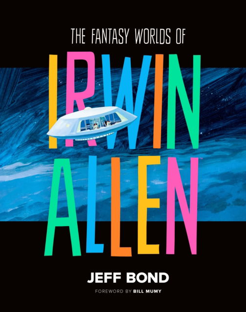 Jeff Bond · The Fantasy Worlds of Irwin Allen (Gebundenes Buch) (2024)