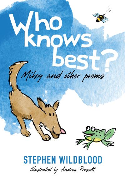 Cover for Stephen Wildblood · Who knows best?: Mikey and other poems (Paperback Book) (2022)