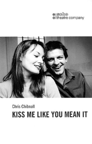 Chris Chibnall · Kiss Me Like You Mean It - Oberon Modern Plays (Paperback Bog) (2002)