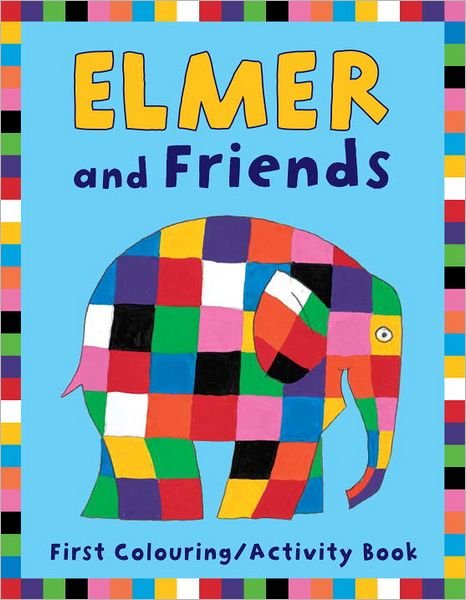 Cover for David McKee · Elmer and Friends First Colouring Activity Book (Paperback Bog) (2006)