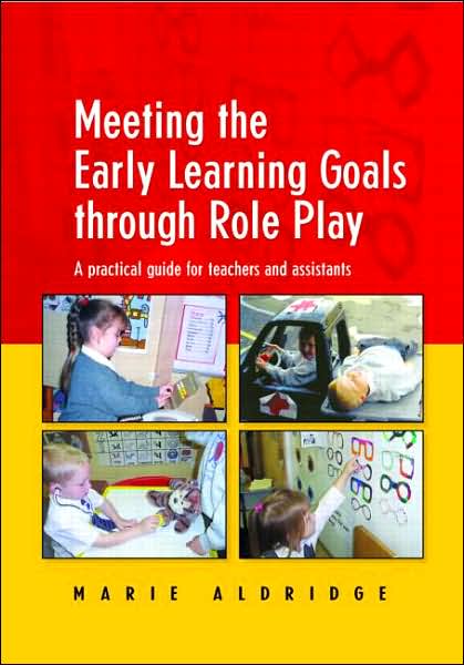 Cover for Marie Aldridge · Meeting the Early Learning Goals Through Role Play: A Practical Guide for Teachers and Assistants (Paperback Book) (2004)