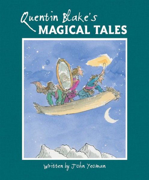 Cover for John Yeoman · Quentin Blake's Magical Tales (Hardcover Book) (2021)