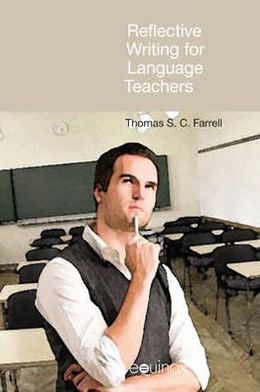 Cover for Thomas Farrell · Reflective Writing for Language Teachers: A Study of Love, Death and Apocalypse (Innbunden bok) (2013)