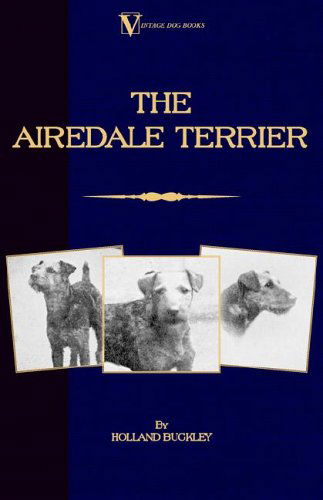 Cover for Holland Buckley · The Airedale Terrier (A Vintage Dog Books Breed Classic) (Paperback Book) (2006)