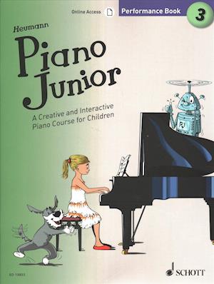 Piano Junior: Performance Book 3: A Creative and Interactive Piano Course for Children. Vol. 3. piano. - Hans-Guenter Heumann - Books - Schott Music Ltd.,  London - 9781847614360 - August 23, 2017