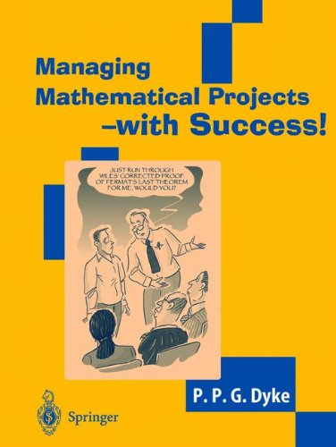 Cover for Philip P. G. Dyke · Managing Mathematical Projects with Success!: Projects and Case Studies in Mathematics (Paperback Book) (2004)