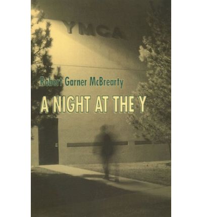 Cover for Robert Garner Mcbrearty · A Night at the Y: a Collection of Short Stories (Paperback Book) (1999)