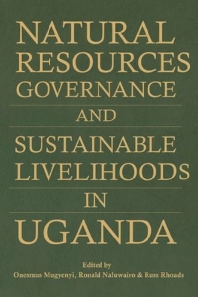Cover for Onesmus Mugyenyi · Natural Resources Governance and Sustainable Livelihoods in Uganda (Taschenbuch) (2020)