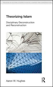 Theorizing Islam - Aaron W. Hughes - Books - Taylor and Francis - 9781908049360 - March 1, 2012
