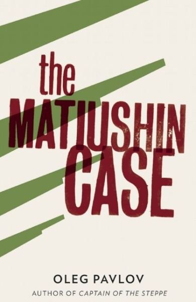 Cover for Oleg Pavlov · The Matiushin Case (Pocketbok) (2014)