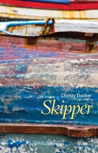 Skipper - Christy Ducker - Books - Smith|Doorstop Books - 9781910367360 - April 1, 2015